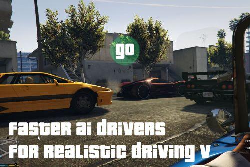 Faster AI: Realistic Driving V